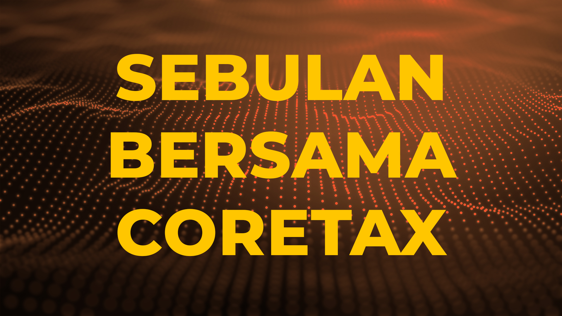 Sebulan Pertama Coretax DJP