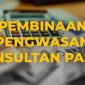 Pembinaan Pengawasan Konsultan Pajak