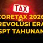 Coretax 2026 Revolusi SPT Tahunan