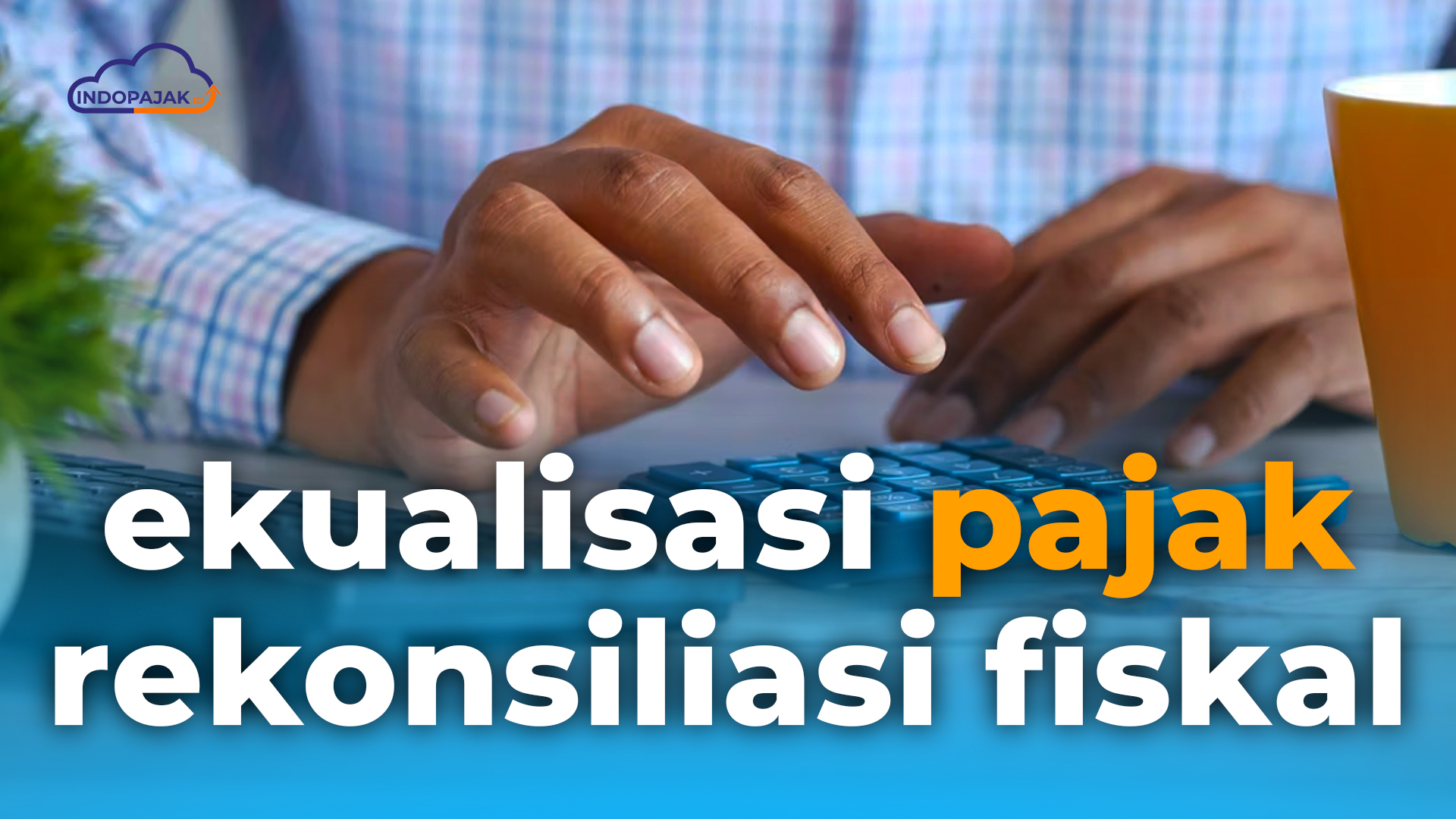 ekualisasi pajak rekonsiliasi pajak